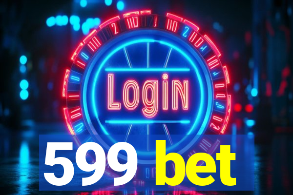 599 bet